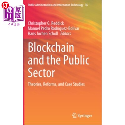 海外直订Blockchain and the Public Sector: Theories, Reforms, and Case Studies 区块链和公共部门:理论、改革和案例研究