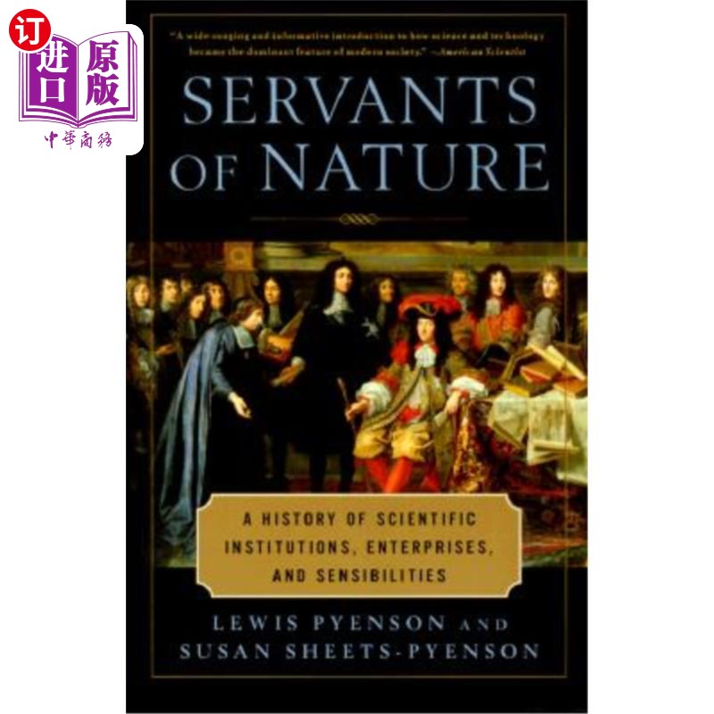 海外直订Servants of Nature: A History of Scientific Institutions, Enterprises, and Sensi 自然的仆人：科学机构、企业