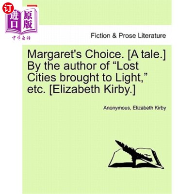 海外直订Margaret's Choice. [A Tale.] by the Author of 