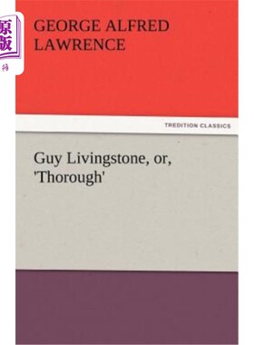 海外直订Guy Livingstone, Or, 'Thorough' 盖伊·利文斯通，又名《彻底》