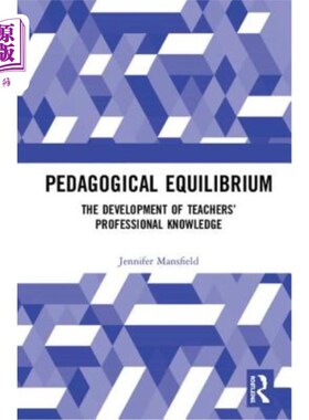 海外直订Pedagogical Equilibrium: The Development of Teachers' Professional Knowledge 教学均衡：教师专业知识的发展