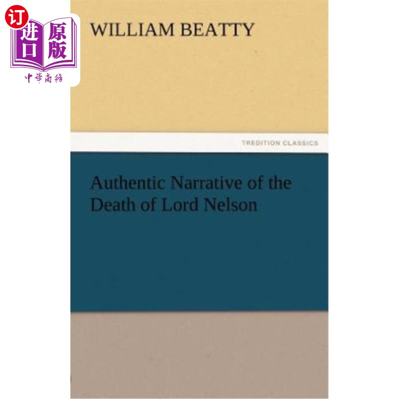 海外直订Authentic Narrative of the Death of Lord Nelson 纳尔逊勋爵之死的真实叙述