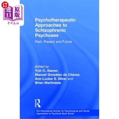 海外直订医药图书Psychotherapeutic Approaches to Schizophrenic Psychoses: Past, Present and Futur 精神分裂症的心理治