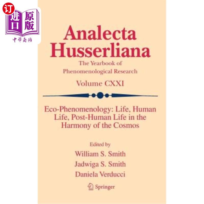 海外直订Eco-Phenomenology: Life, Human Life, Post-Human Life in the Harmony of the Cosmo 生态现象学:生命，人类生活