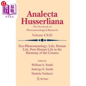 海外直订Eco-Phenomenology: Life, Human Life, Post-Human Life in the Harmony of the Cosmo 生态现象学:生命，人类生活