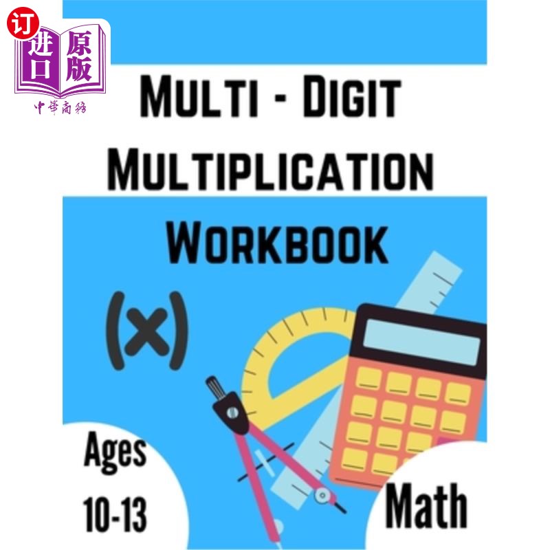 海外直订Multi - Digit multiplication workbook: Ages 10-13: Multiplying Large Numbers, ea 多数字乘法练习册:适用于10-