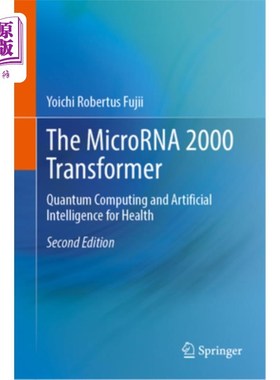海外直订医药图书The Microrna 2000 Transformer: Quantum Computing and Artificial Intelligence for Micror