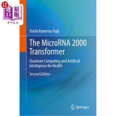 海外直订医药图书The Microrna 2000 Transformer: Quantum Computing and Artificial Intelligence for Micror
