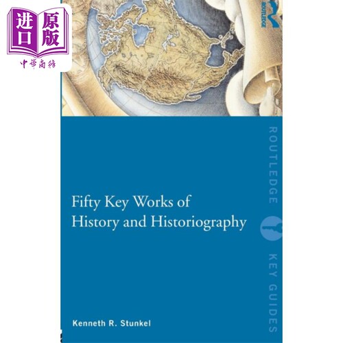 50部重要的历史与历史学著作 Kenneth Stunkel 英文原版 Fifty Key Works of History and Historiography【中商原版】