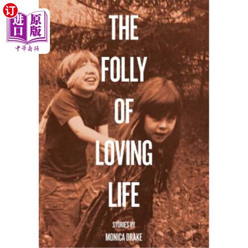 海外直订The Folly of Loving Life 爱情生活的愚蠢