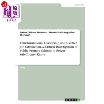 海外直订Transformational Leadership and Teacher Job Satisfaction. A Critical Investigati 变革型领导与教师工作满意度