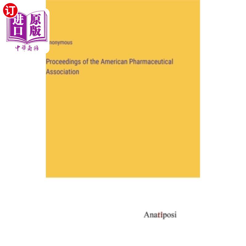 海外直订Proceedings of the American Pharmaceutical Association 美国制药协会会议录
