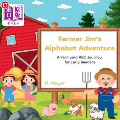 海外直订Farmer Jim's Alphabet Adventure: Farmyard ABC Journey for Early Learners 农民吉姆的字母表冒险：农家乐ABC之