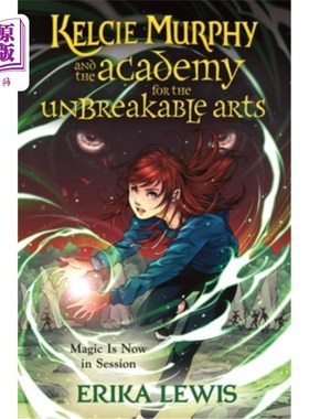 海外直订Kelcie Murphy and the Academy for the Unbreakable Arts 凯尔西·墨菲和坚不可摧艺术学院