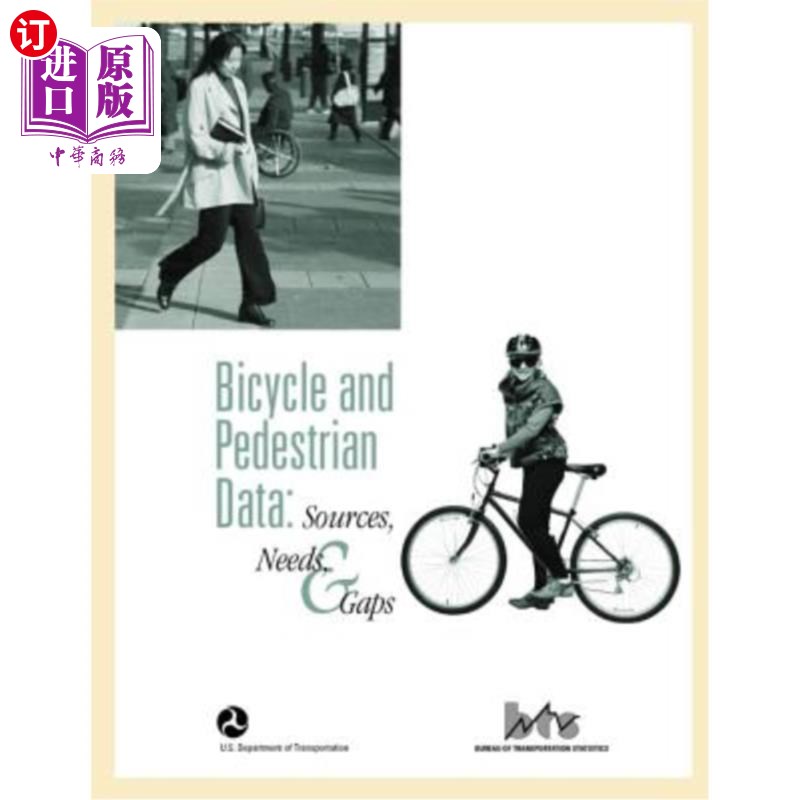 海外直订Bicycle and Pedestrian Data: Sources, Needs, & Gaps 自行车和行人数据:来源、需求和差距