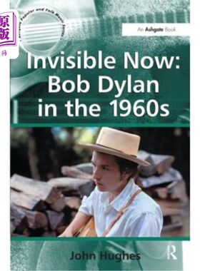 海外直订Invisible Now: Bob Dylan in the 1960s 现在看不见了：20世纪60年代的鲍勃·迪伦