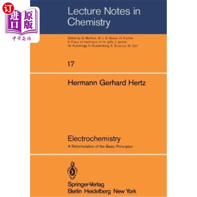 海外直订Electrochemistry: A Reformulation of the Basic Principles 电化学：基本原理的重新表述
