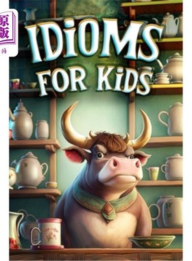 海外直订Idioms for Kids: Discovering the Secret Meanings Behind Everyday Phrases 儿童习语：发现日常短语背后的秘密含