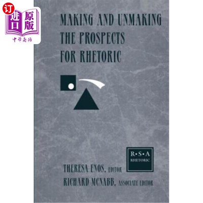 海外直订Making and Unmaking the Prospects for Rhetoric: Selected Papers from the 1996 Rh 修辞学前景的形成与瓦解:199