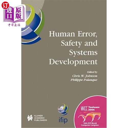 海外直订Human Error, Safety and Systems Development: Ifip 18th World Computer Congress T 人为错误，安全和系统开发:I