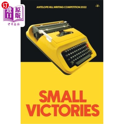 海外直订Small Victories: Antelope Hill Writing Competition 2022 小胜利:羚羊山写作比赛2022