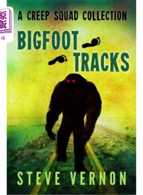 海外直订Bigfoot Tracks: A Creep Squad Collection 大脚怪足迹：爬行小队系列