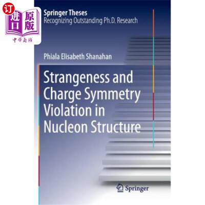 海外直订Strangeness and Charge Symmetry Violation in Nucleon Structure 核子结构中的奇异性与电荷对称性破坏