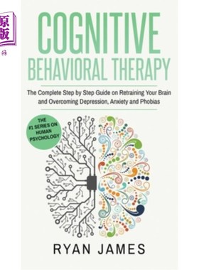 海外直订医药图书Cognitive Behavioral Therapy: The Complete Step by Step Guide on Retraining Your 认知行为疗法：一步