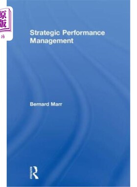 海外直订Strategic Performance Management: Leveraging and Measuring Your Intangible Value 战略绩效管理:利用和衡量你
