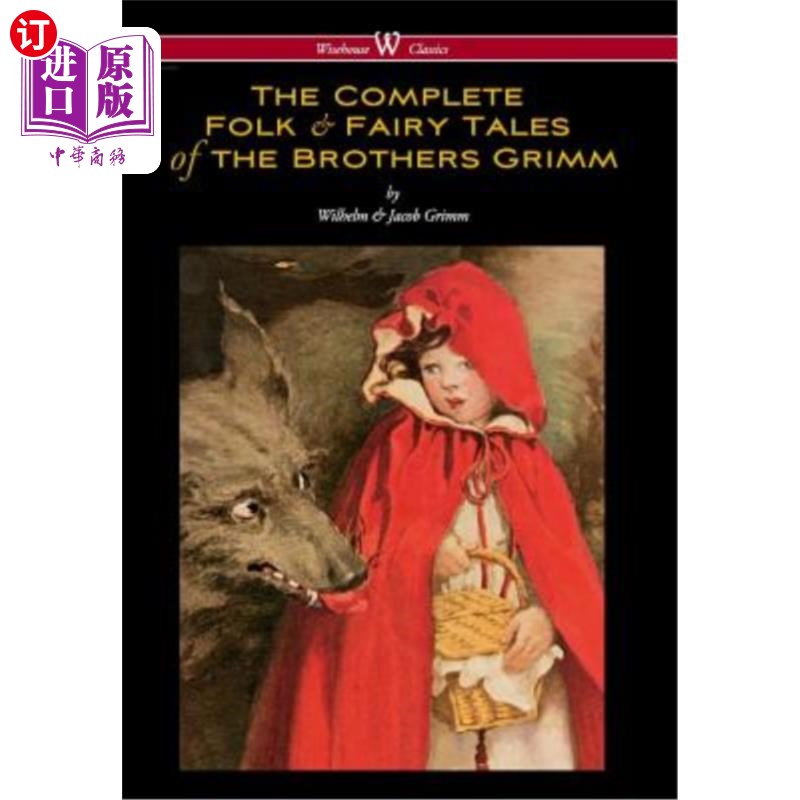 海外直订Complete Folk & Fairy Tales of the Brothers Grimm (Wisehouse Classics - The Comp 格林兄弟民间童话全集
