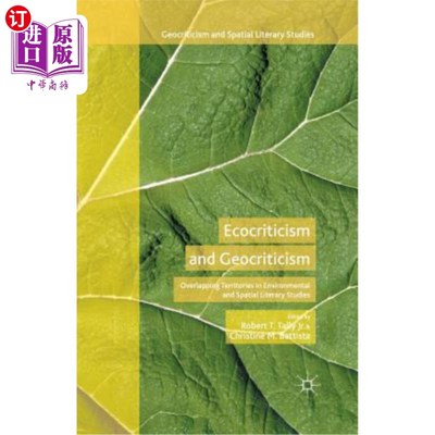 海外直订Ecocriticism and Geocriticism: Overlapping Territories in Environmental and Spat 生态批评与地理批评:环境与