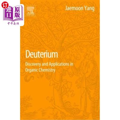 海外直订Deuterium: Discovery and Applications in Organic Chemistry 氘：在有机化学中的发现和应用