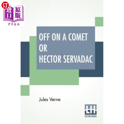 海外直订Off On A Comet Or Hector Servadac: Edited By Charles F. Horne 《在彗星上》或《赫克托·塞尔瓦达克》:查尔斯·霍