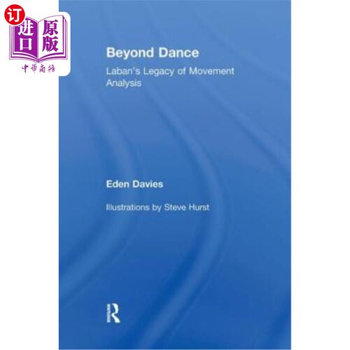 海外直订Beyond Dance: Laban's Legacy of Movement Analysis 超越舞蹈:拉班的运动分析遗产
