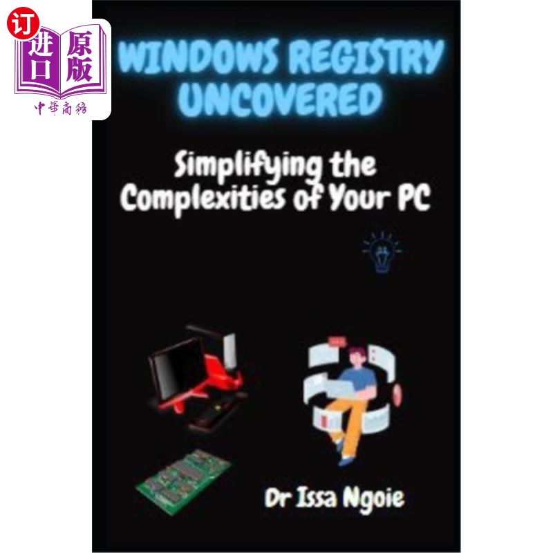 海外直订Windows Registry Uncovered: Simplifying the Complexities of Your PC Windows注册表揭秘:简化你的电脑的复杂性