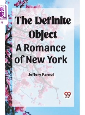 海外直订The Definite Object A Romance Of New York 明确的对象——纽约的浪漫