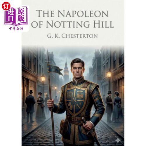 海外直订The Napoleon of Notting Hill: by G. K. Chesterton 《诺丁山的拿破仑》g·k·切斯特顿著