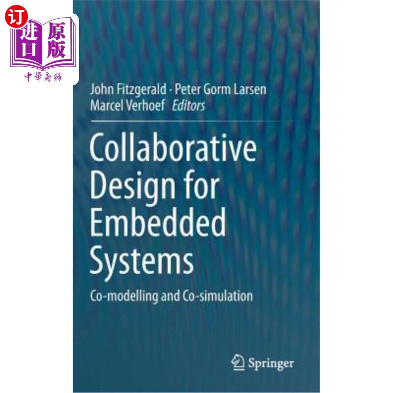 海外直订Collaborative Design for Embedded Systems: Co-Modelling and Co-Simulation 嵌入式系统协同设计：联合建模与联
