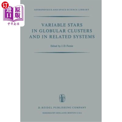 海外直订Variable Stars in Globular Clusters and in Related Systems: Proceedings of the I 球状星团和相关系统中的变星