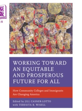 海外直订Working Toward an Equitable and Prosperous Future for All: How Community College