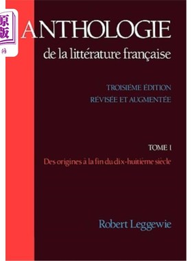 海外直订Anthologie de la Littérature Fran?aise: Tome I: Des Origines à La Fin Du Dix-Hui 弗兰西斯：《我的祖先》一书