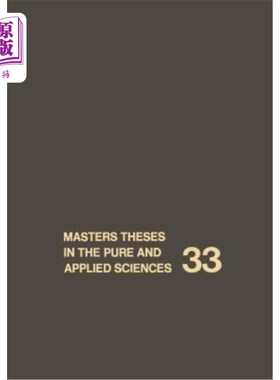 海外直订Masters Theses in the Pure and Applied Sciences: Accepted by Colleges and Univer 纯科学和应用科学硕士学位论