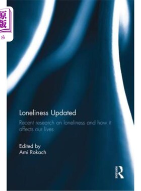 海外直订Loneliness Updated: Recent Research on Loneliness and How It Affects Our Lives 孤独更新：关于孤独及其如何影
