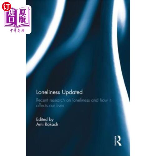 海外直订Loneliness Updated: Recent Research on Loneliness and How It Affects Our Lives 孤独更新：关于孤独及其如何影
