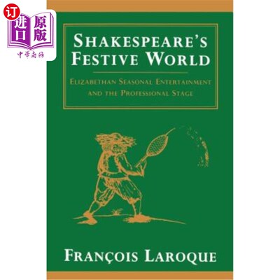 海外直订Shakespeare's Festive World: Elizbethan Seasonal Entertainment and the Professio 莎士比亚的节日世界:伊丽莎白时