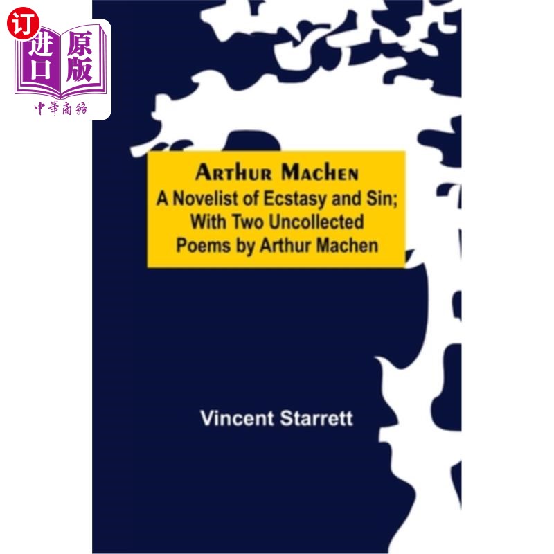 海外直订Arthur Machen: A Novelist of Ecstasy and Sin; With Two Uncollected Poems by Arth阿瑟·梅琴:《迷醉与罪恶》的