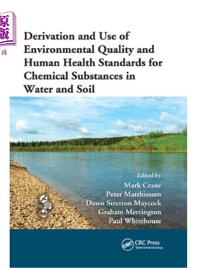 海外直订Derivation and Use of Environmental Quality and Human Health Standards for Chemi 水和土壤中化学物质的环境质