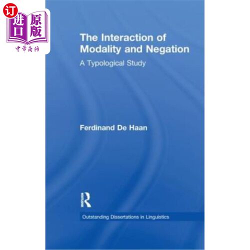 海外直订The Interaction of Modality and Negation: A Typological Study 情态与否定的互动：一个类型学研究