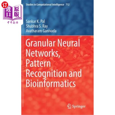 海外直订Granular Neural Networks, Pattern Recognition and Bioinformatics 颗粒神经、模式识别和生物信息学
