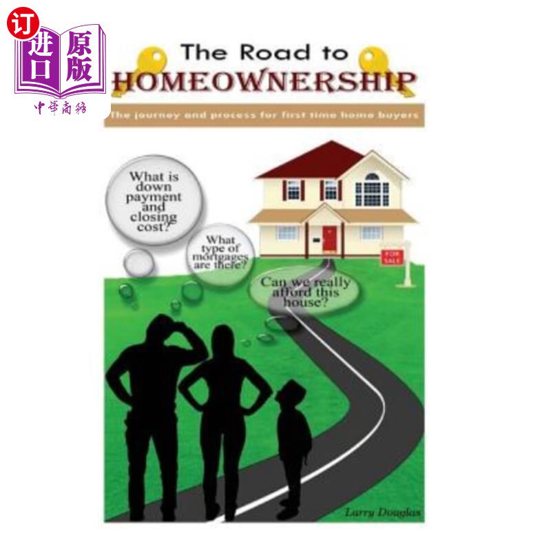 海外直订The Road to Homeownership: The Journey and Process for First Time Home Buyers 置业之路：首次置业者的旅程与